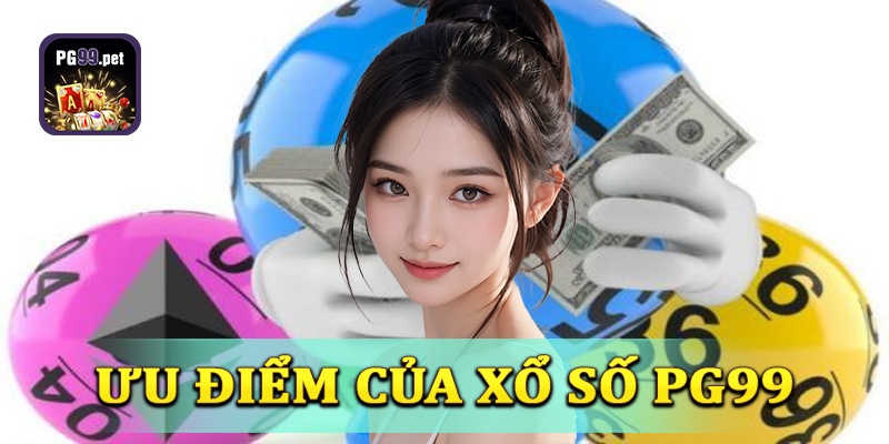 Ưu điểm của xổ số PG99