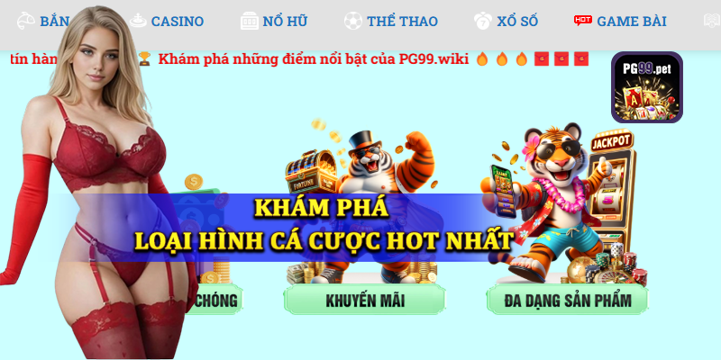 Khám phá loại hình cá cược trả thưởng cao nhất tại PG99