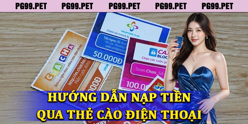 Nạp tiền PG99 theo phương thức truyền thống - Thẻ cào điện thoại