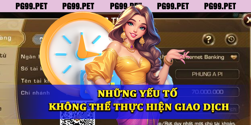 Một số những yếu tố không thể thực hiện giao dịch